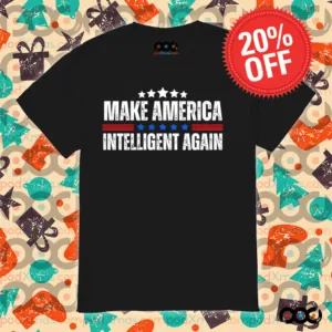 Make America Intelligent Again Democrat Liberal shirt