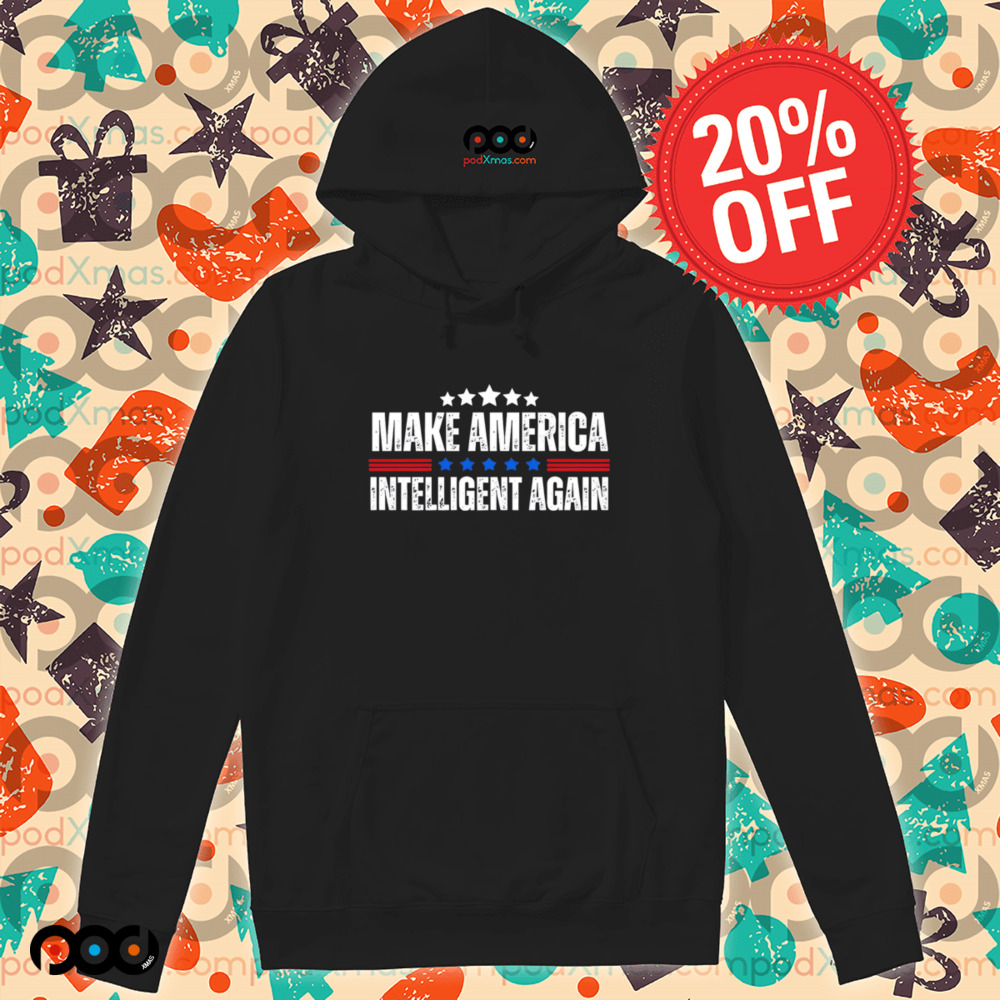 Make America Intelligent Again Democrat Liberal shirt