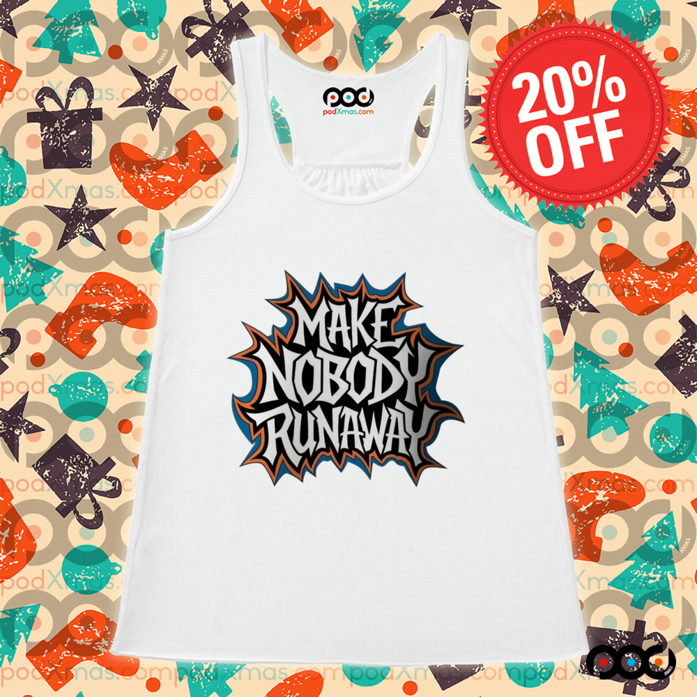 Make Nobody Runaway Shirt