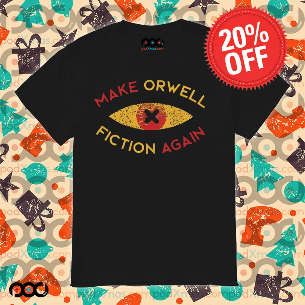 Make Orwell fiction again Geek Eyes shirt