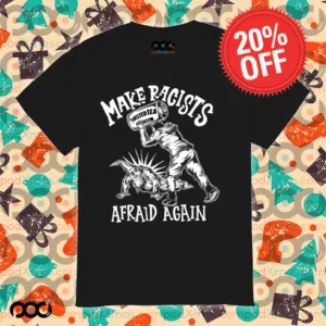 Make Racists Afraid Again Twisted Tea Olafh Ace Shirt
