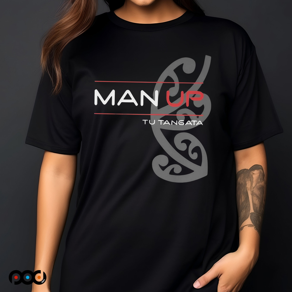 Man Up Tu Tangata Shirt