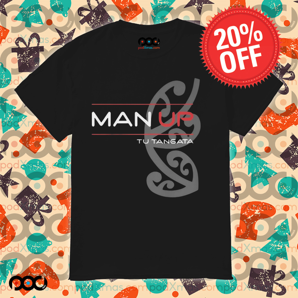 Man Up Tu Tangata Shirt
