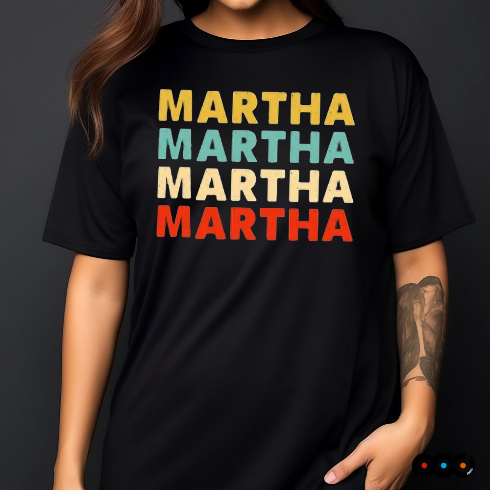 Martha Martha Martha Martha Shirt
