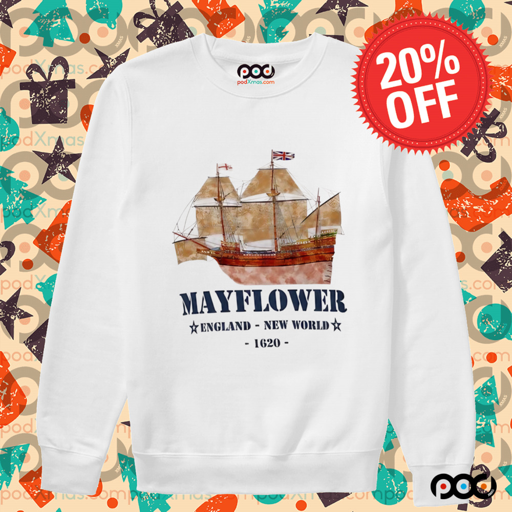 Mayflower Tall Ship - England to New World in 1620 Shirt Mayflower Tall Ship - England to New World in 1620 Shirt