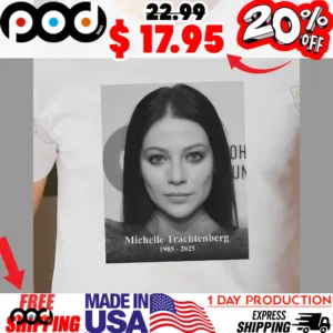 Michelle Trachtenberg Away At The Age Of 39 In Our Memory RIP Shirt