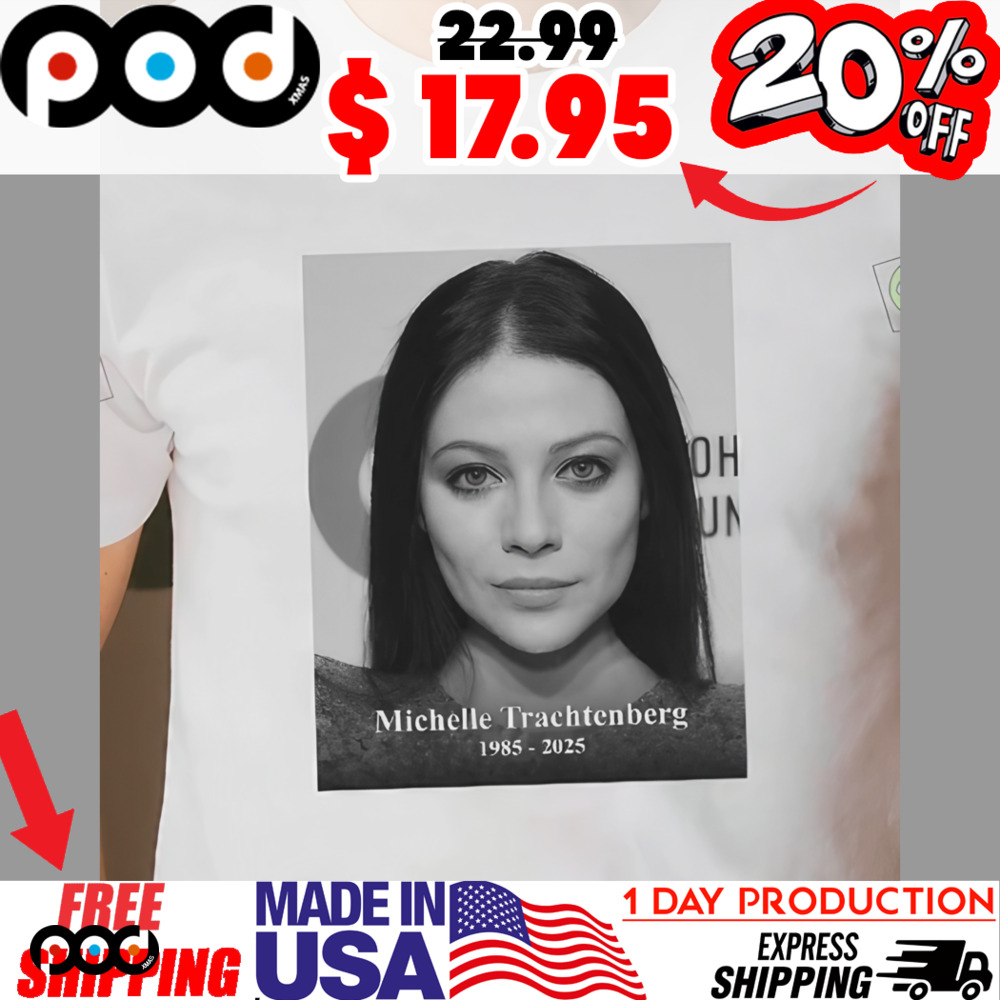 Michelle Trachtenberg Away At The Age Of 39 In Our Memory RIP Shirt
