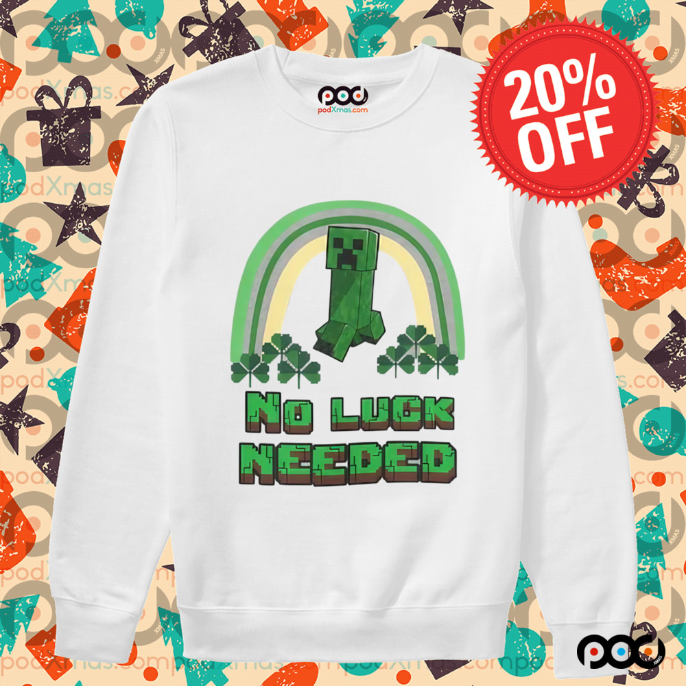 Minecraft Creeper St. Patrick’s Day no luck needed shirt Minecraft Creeper St. Patrick’s Day no luck needed shirt