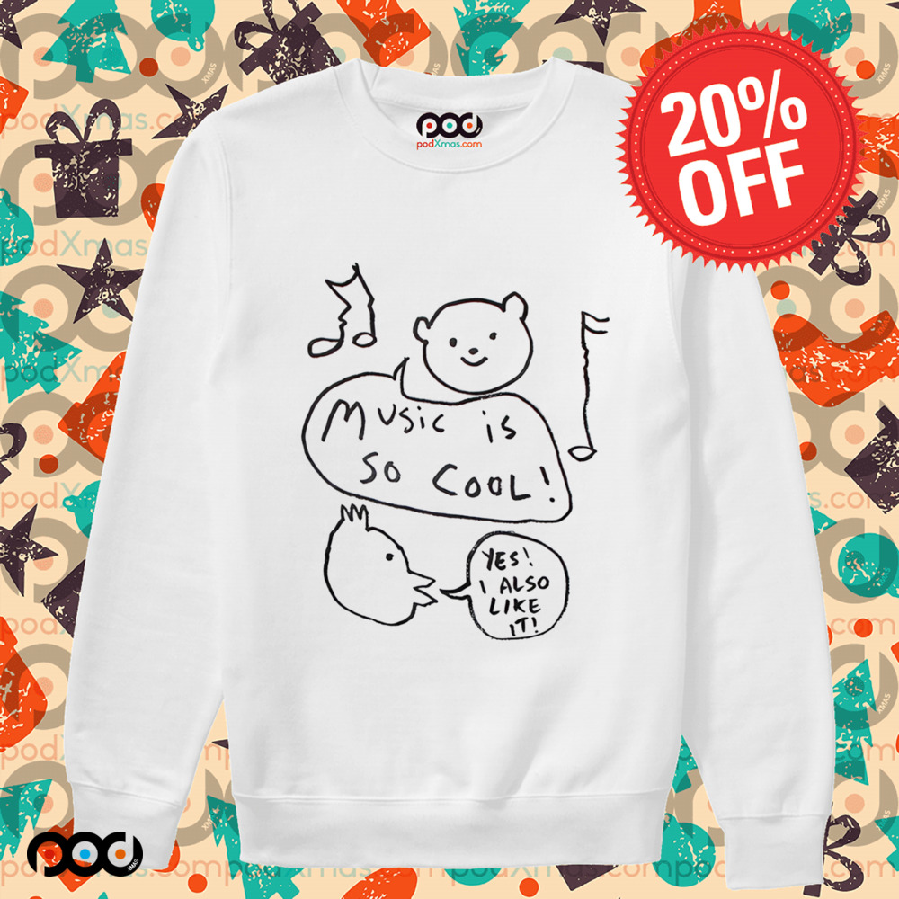 Music Is So Cool Yes I Also Like It Shirt