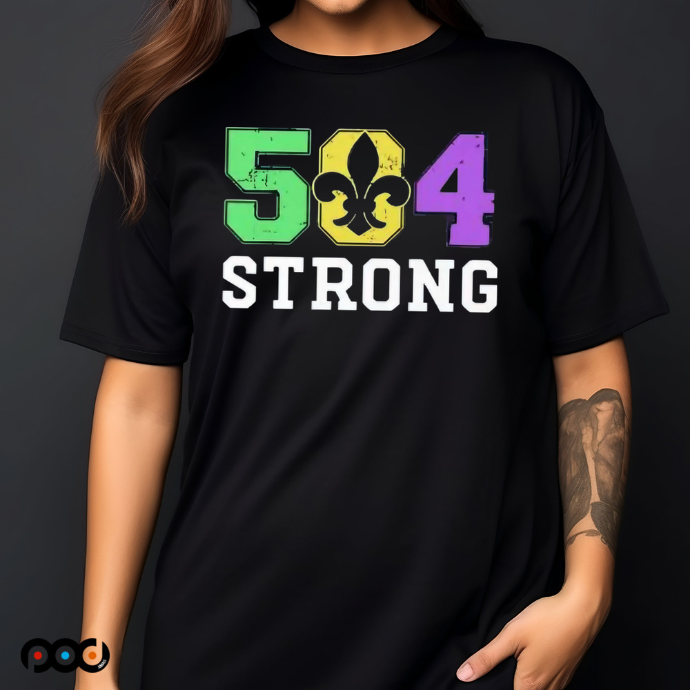 New Orleans 504 Strong Shirt