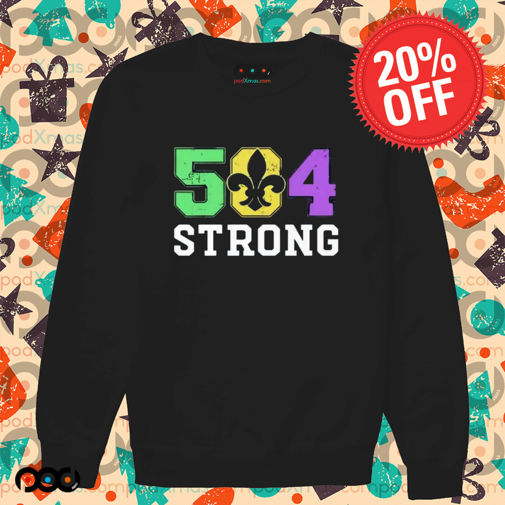 New Orleans 504 Strong Shirt