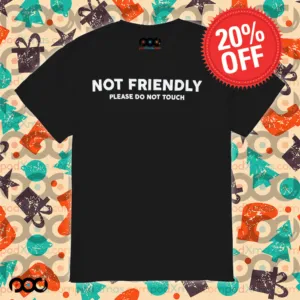 No friendly please do not touch shirt