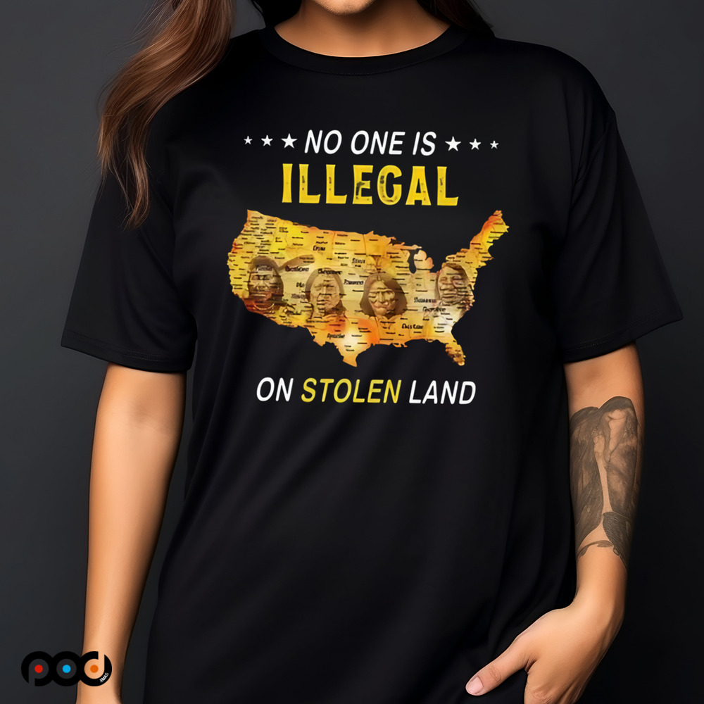 No one illegal on stolen land map Native American shirt No one illegal on stolen land map Native American shirt