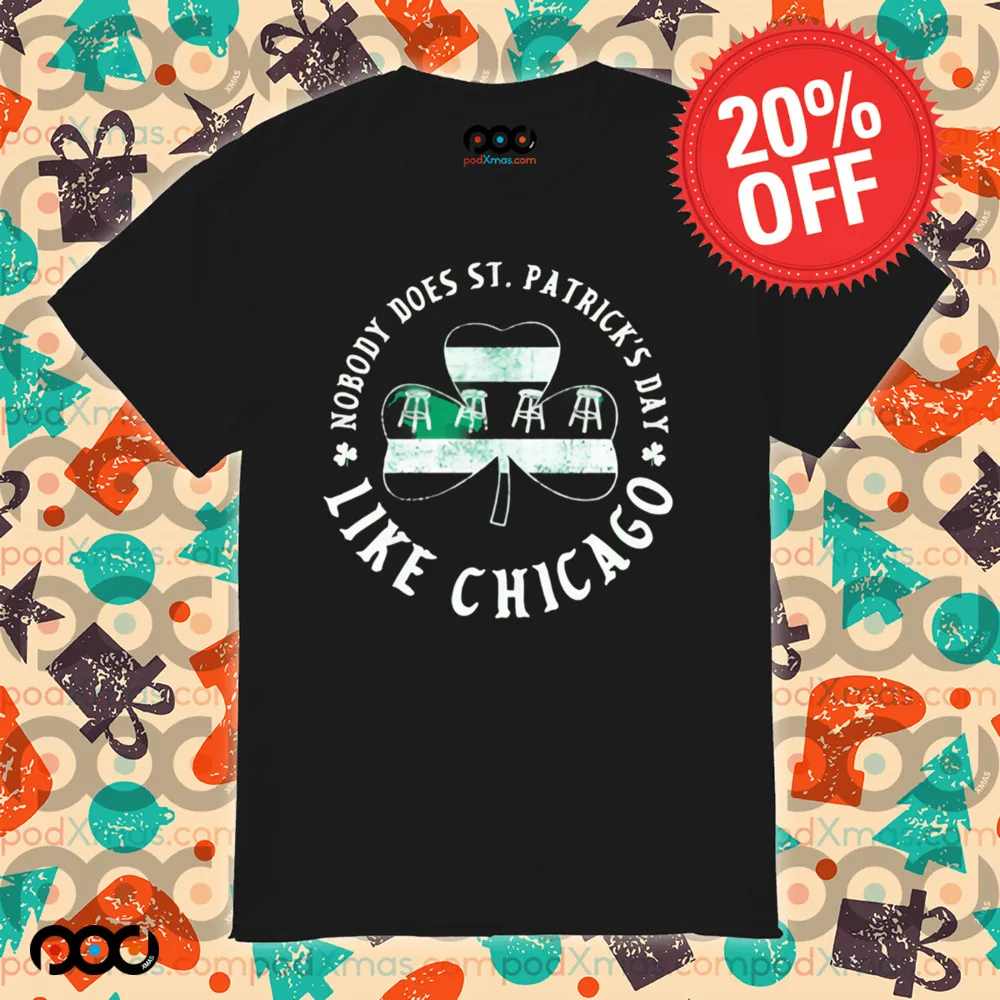 Nobody Does St. Patrick's Day Like Chicago Shamrock Shirt