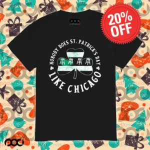 Nobody Does St. Patrick's Day Like Chicago Shamrock Shirt