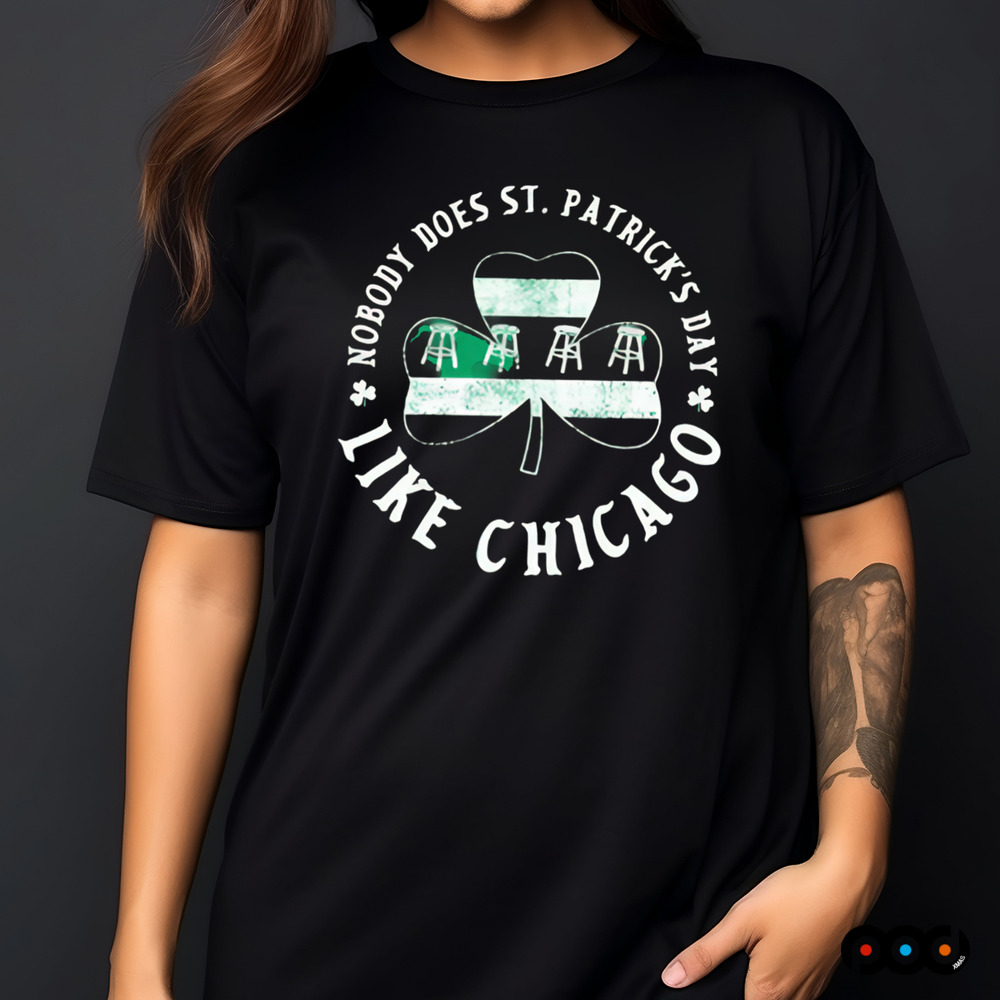 Nobody Does St. Patrick's Day Like Chicago Shamrock Shirt