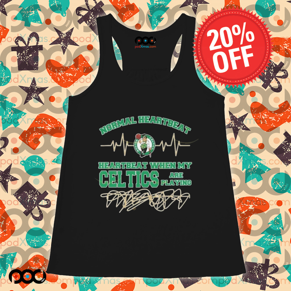 Normal Heartbeat When My Boston Celtics Are Playing 2025 Shirt