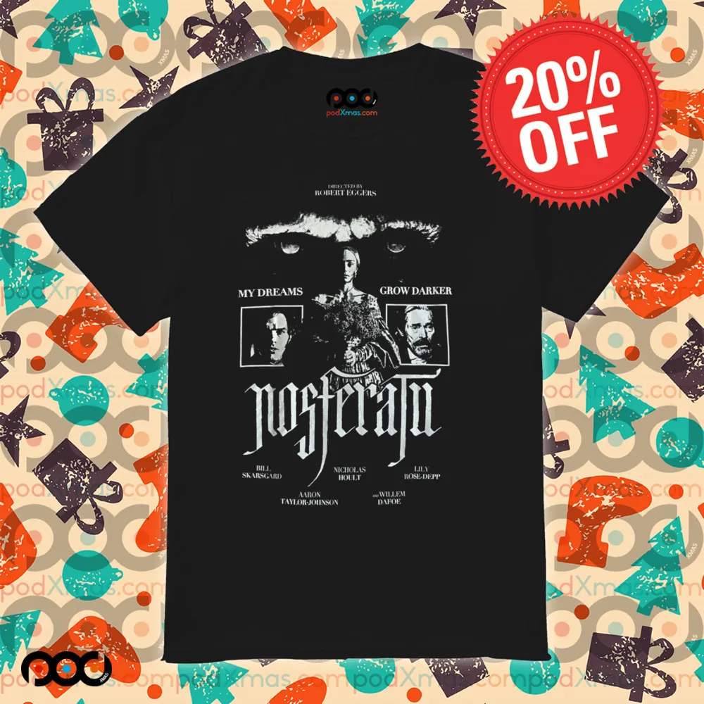 Nosferatu My Dreams Grow Darker Directed By Robert Eggers Shirt