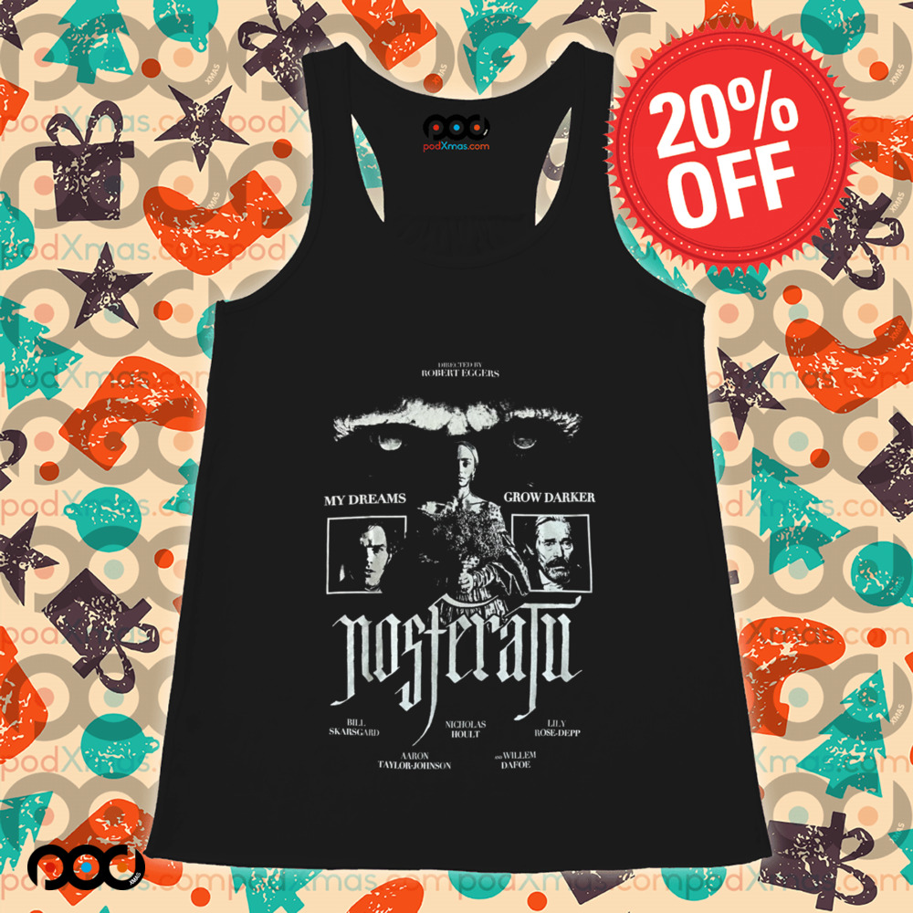 Nosferatu My Dreams Grow Darker Directed By Robert Eggers Shirt