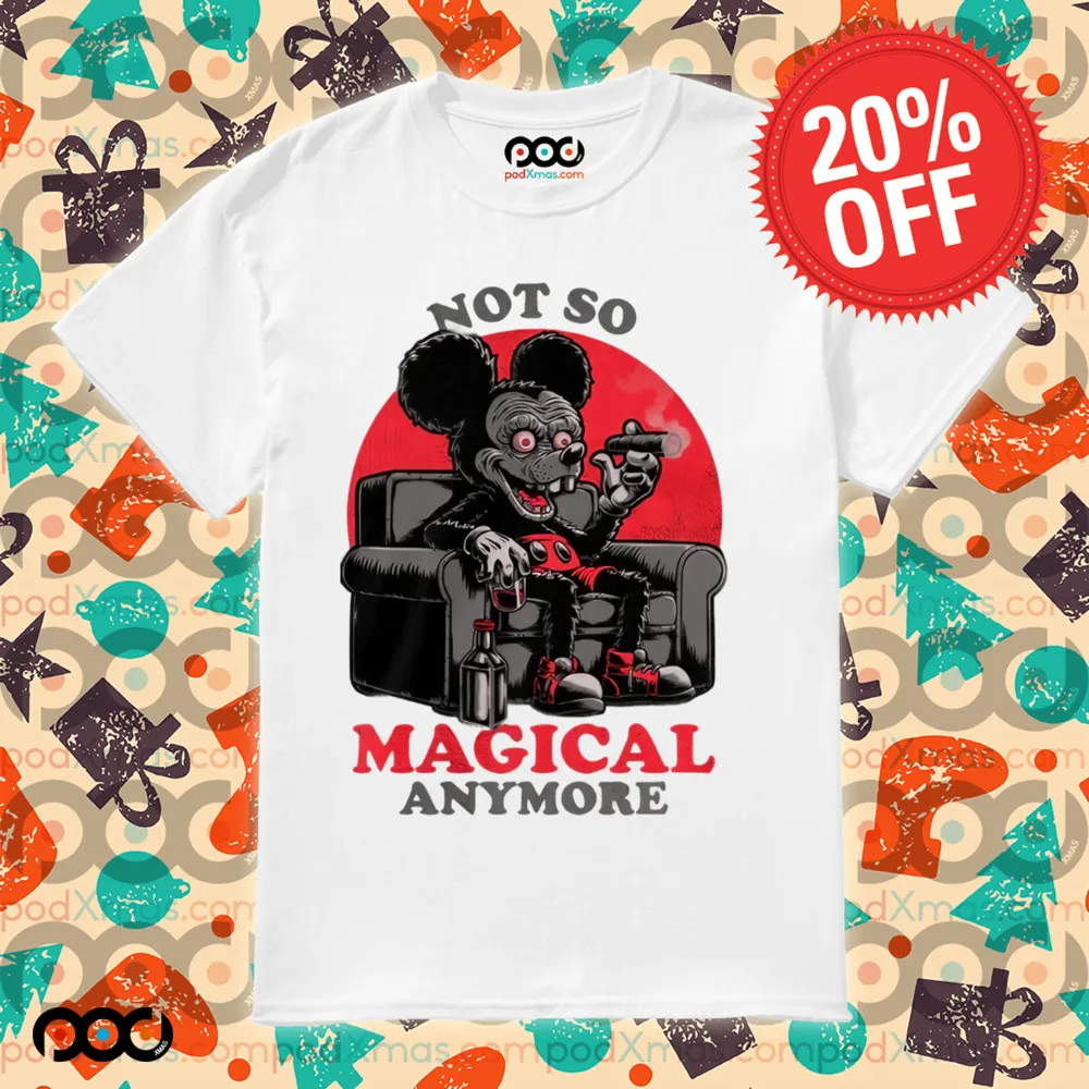 Not A Magical anymore shirt