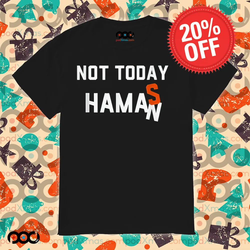 Not today Haman or Hamas shirt