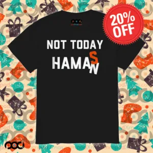 Not today Haman or Hamas shirt