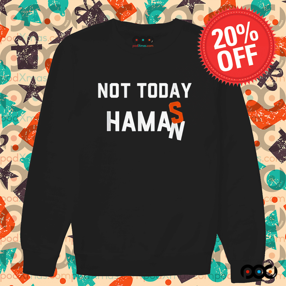 Not today Haman or Hamas shirt