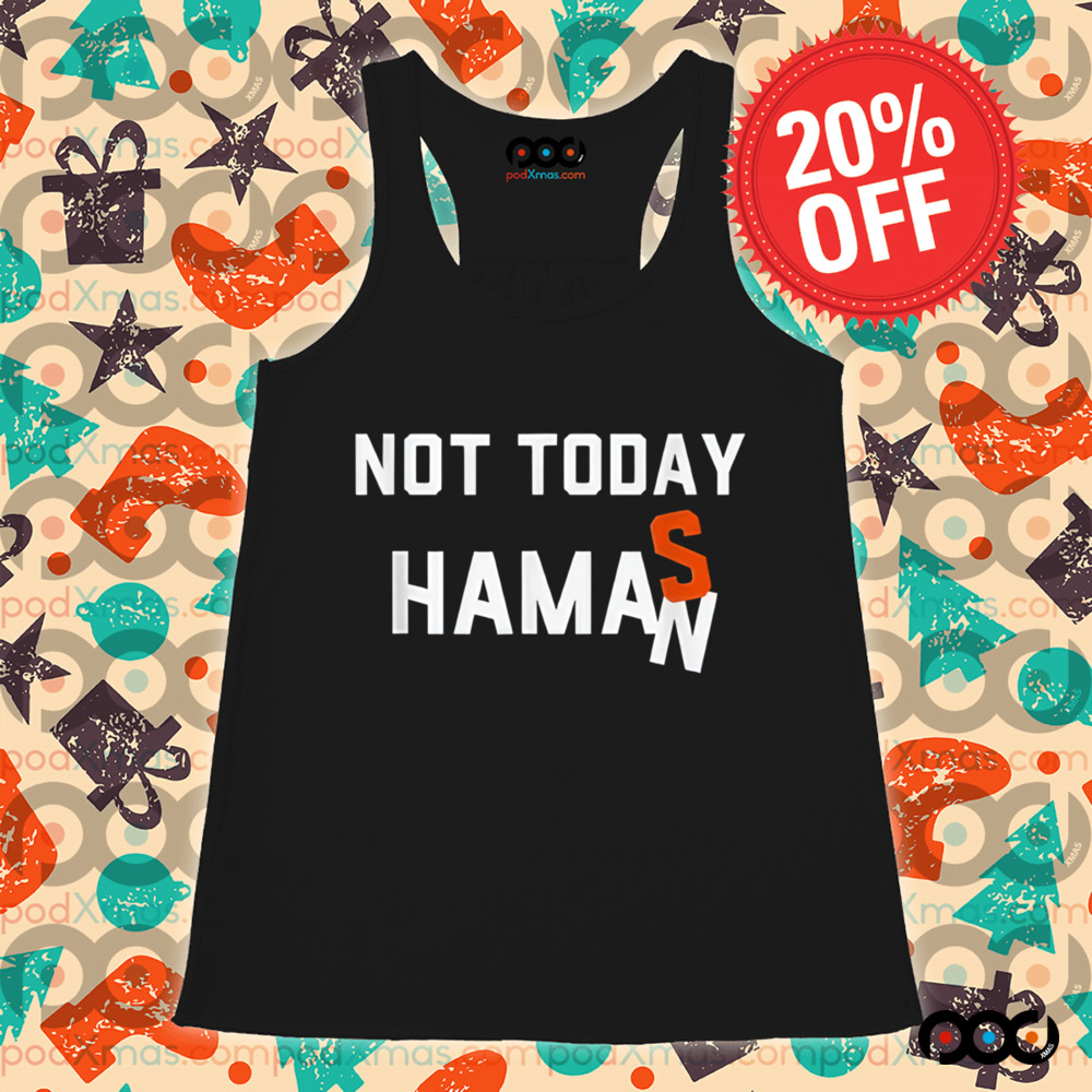 Not today Haman or Hamas shirt