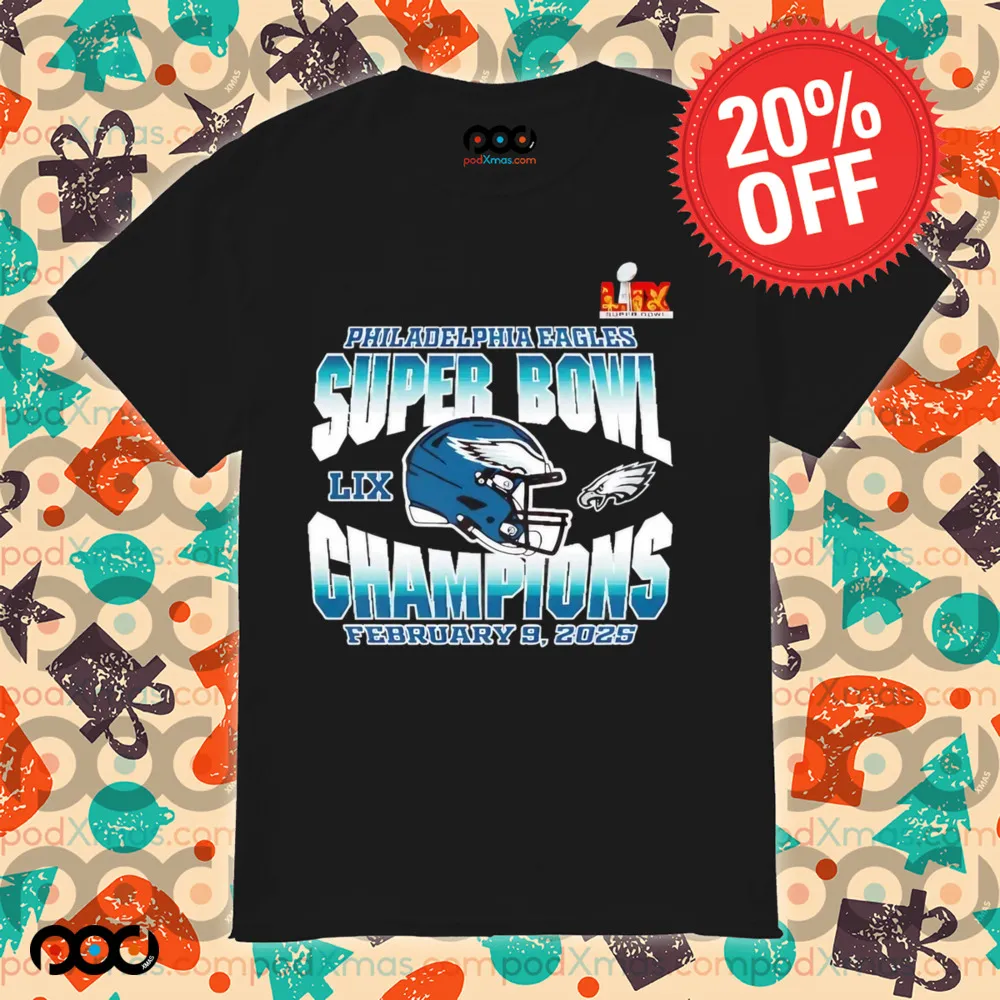 Philadelphia Eagles 2025 Super Bowl LIX Champions helmet shirt