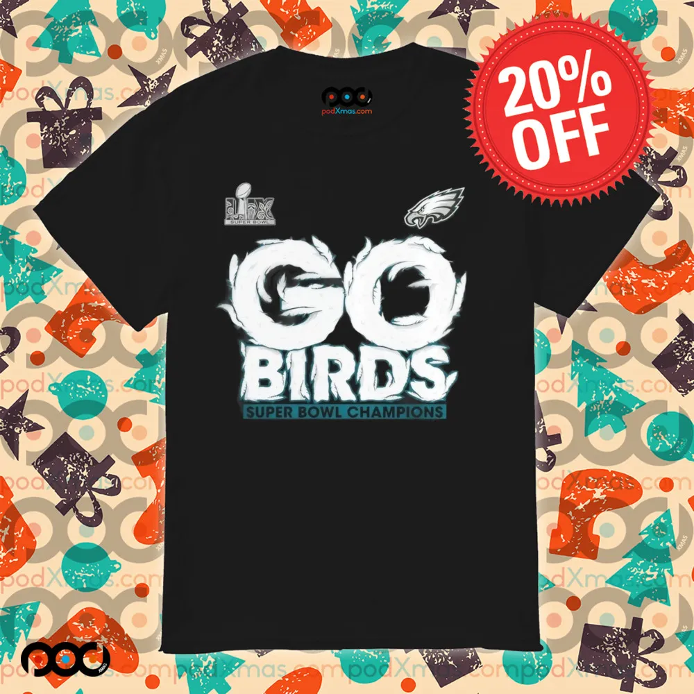Philadelphia Eagles Fanatics Super Bowl LIX Champions On Top Go Birds Shirt