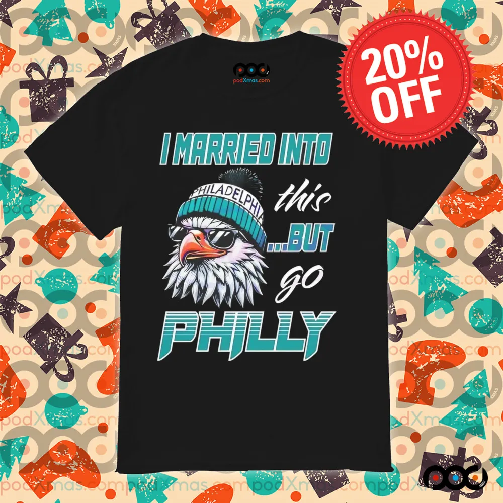Philadelphia Eagles I married into this but go Philly logo mascot shirt