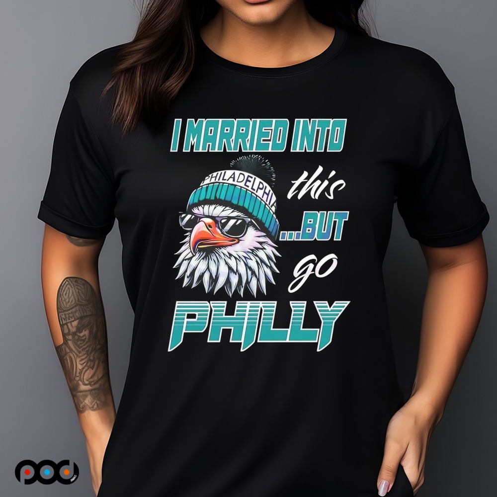 Philadelphia Eagles I married into this but go Philly logo mascot shirt