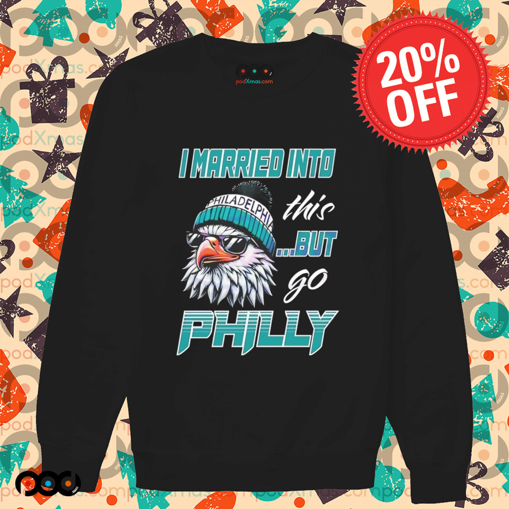 Philadelphia Eagles I married into this but go Philly logo mascot shirt
