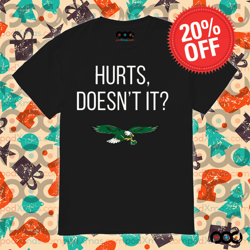 Philadelphia Eagles Jalen Hurts doesn't it shirt