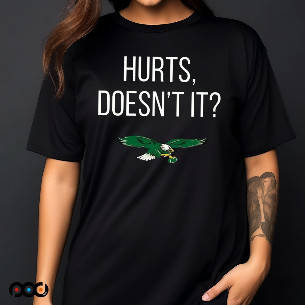Philadelphia Eagles Jalen Hurts doesn't it shirt