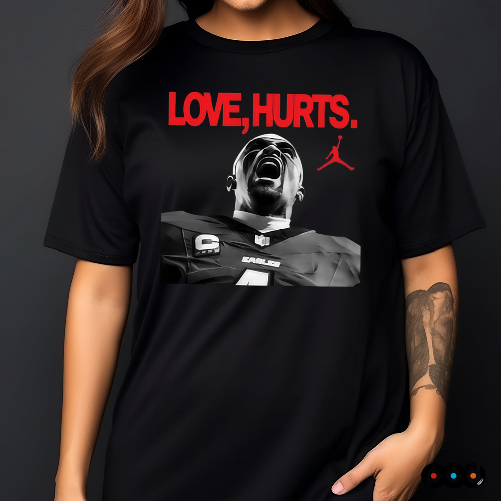 Philadelphia Eagles Love Hurts Jalen Hurts Shirt