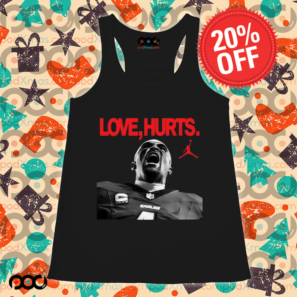 Philadelphia Eagles Love Hurts Jalen Hurts Shirt