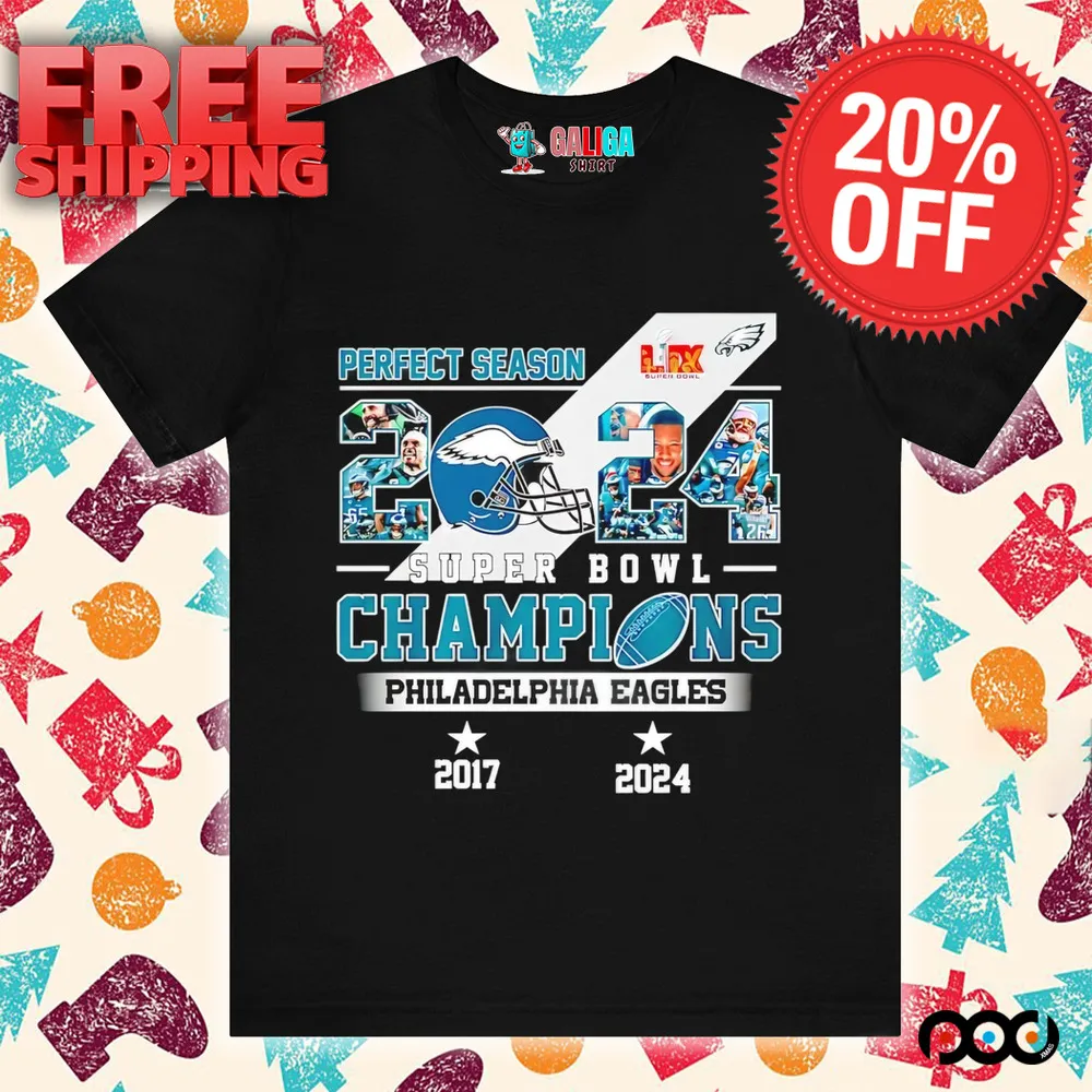 Philadelphia Eagles Perfect season 2-time Super Bowl Champions 2017 2024 Shirt