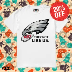 Philadelphia Eagles Vs Kansas City They Not Like Us Shirt