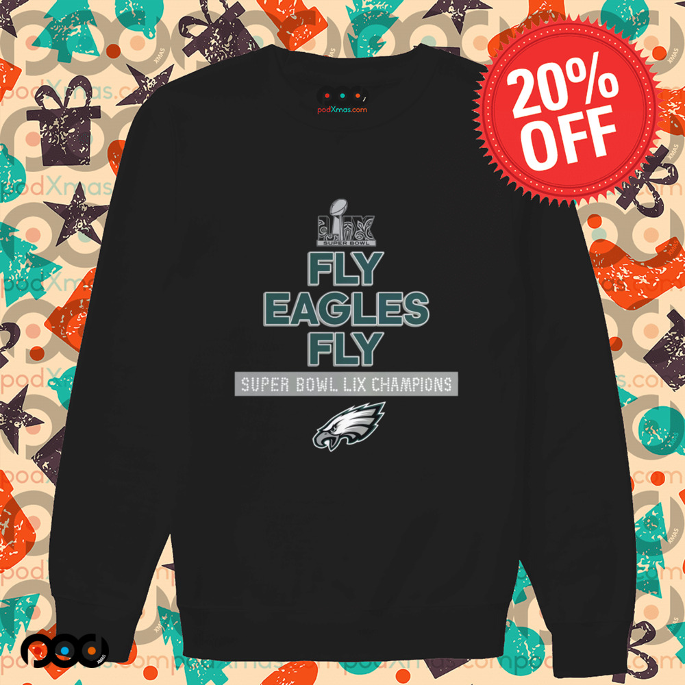 Philadelphia Eagles fly Eagles fly Super Bowl LIX Champions shirt