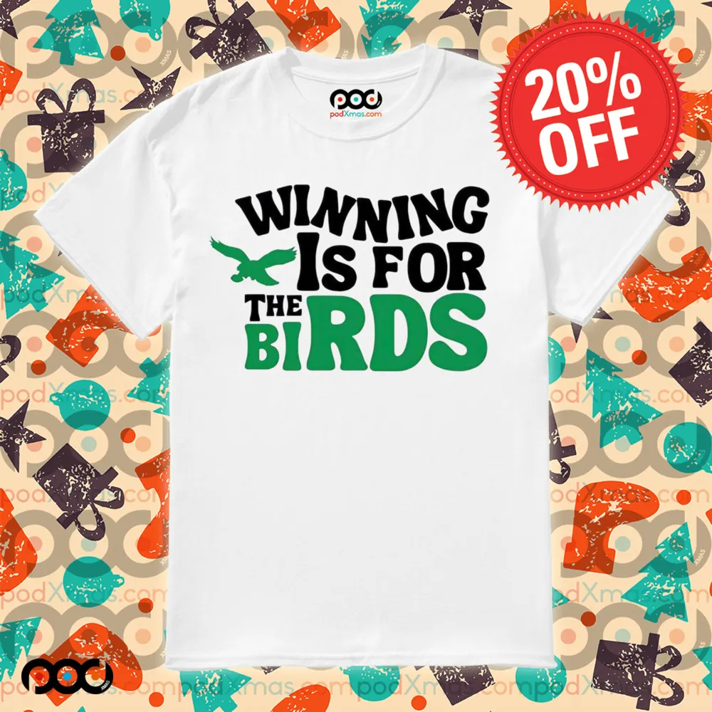 Philadelphia Eagles winning is for the birds shirt
