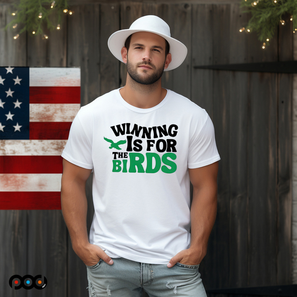Philadelphia Eagles winning is for the birds shirt