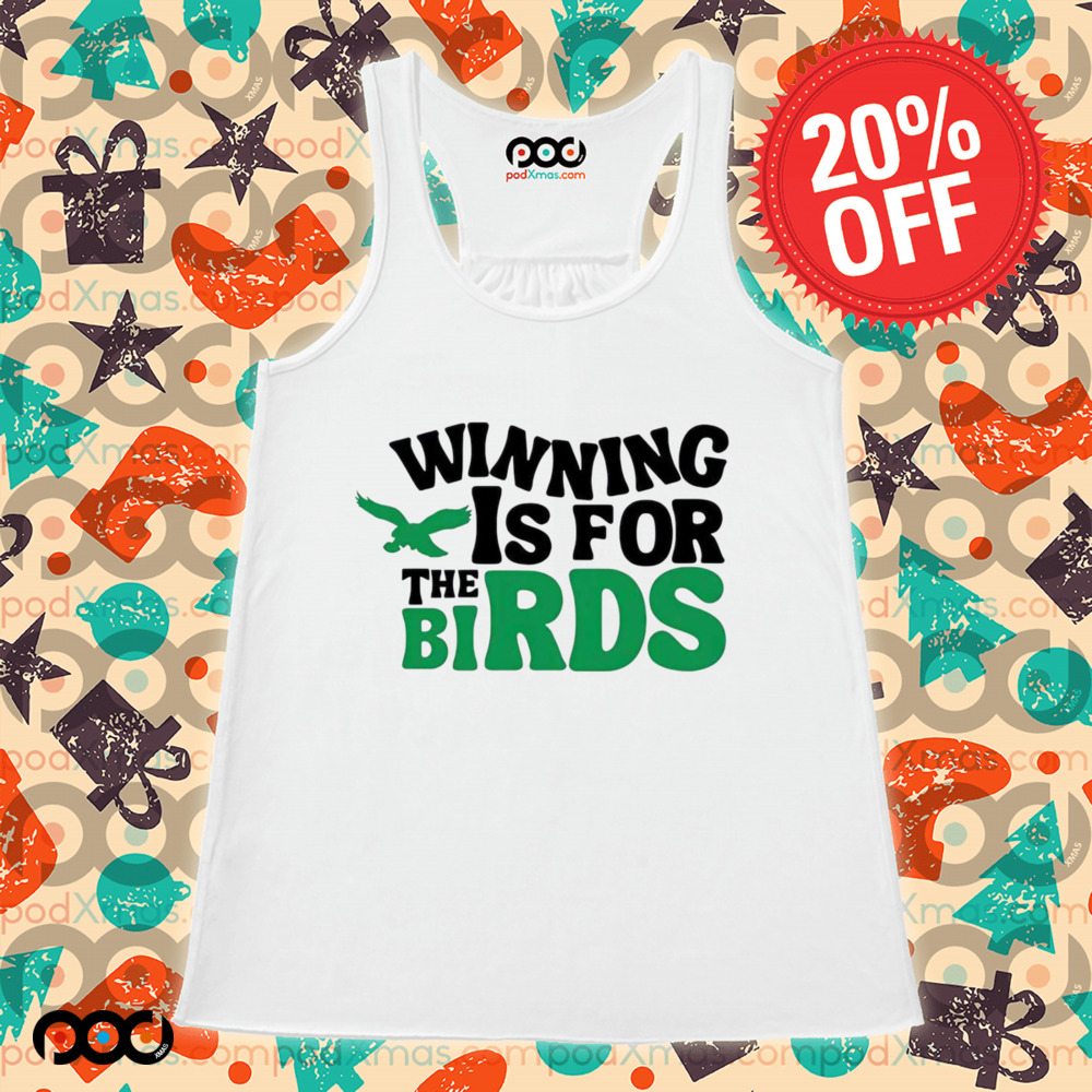 Philadelphia Eagles winning is for the birds shirt