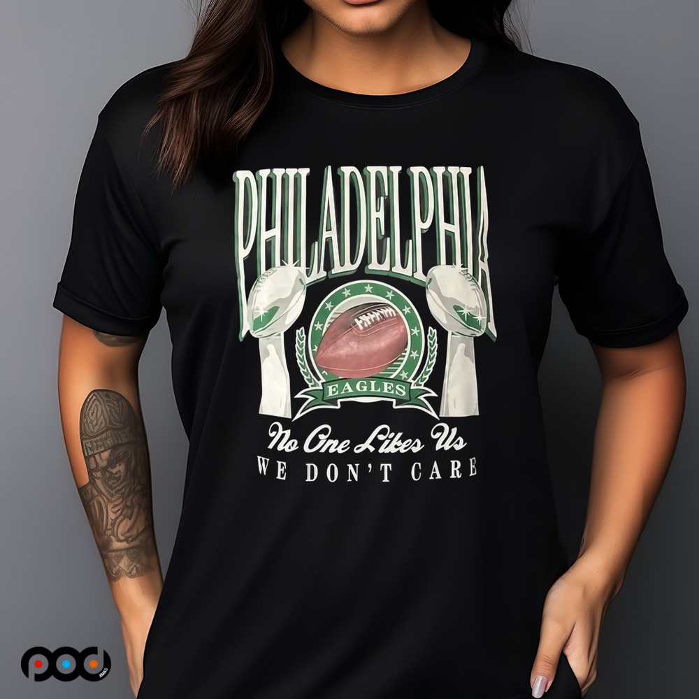 Philadelphia eagles no one like us we don't care shirt