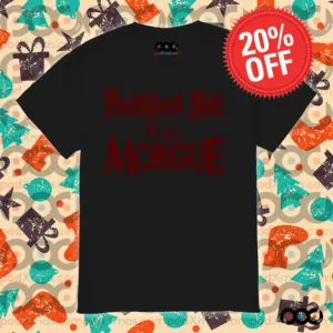 Prettiest girl in the morgue horror design shirt