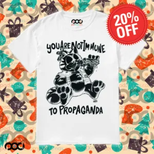 Propaganda You are not immune to propaganda shirt