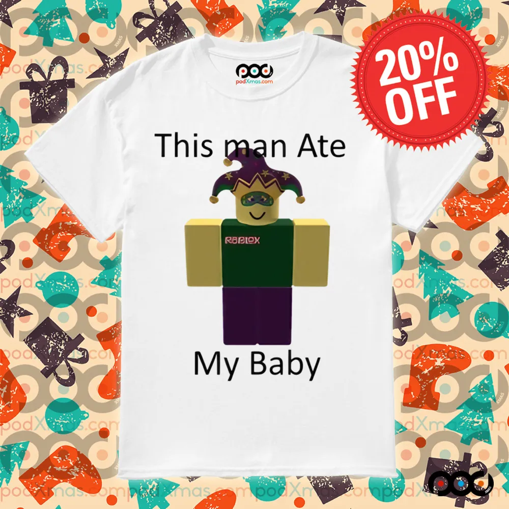 ROBLOX This man ate my baby Shirt