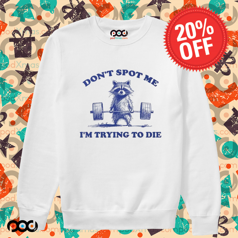 Raccoon Lifting a barbell Don't stop me i'm trying to die shirt Raccoon Lifting a barbell Don't stop me i'm trying to die shirt