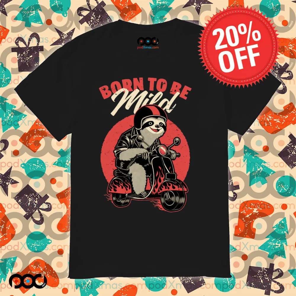 Radical Sloth Biker Born to be Mild Shirt