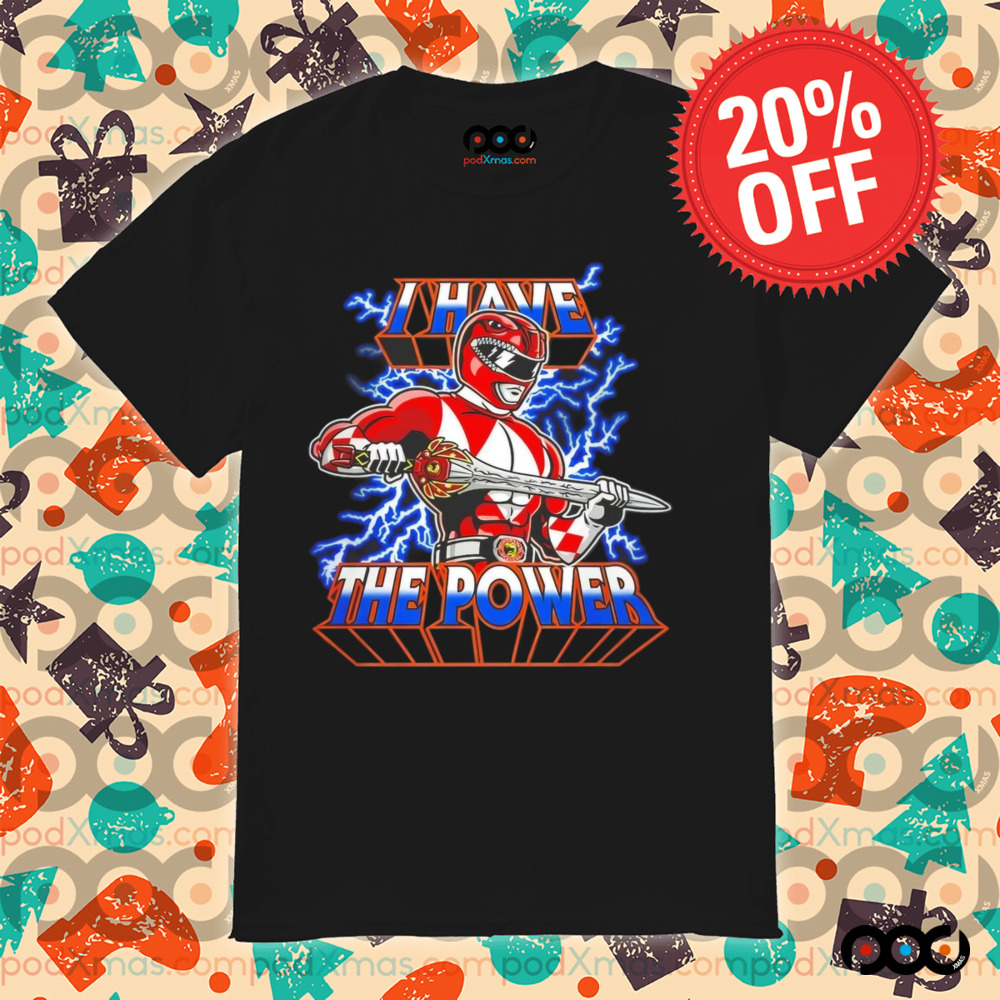 Red Ranger Mighty Morphin Power Rangers X He-Man Masters of the Universe I have the power shirt